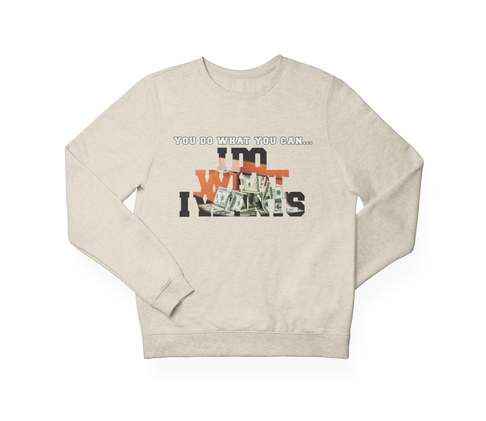 W.A.N.T.S “I Do What I Want Sweatshirt