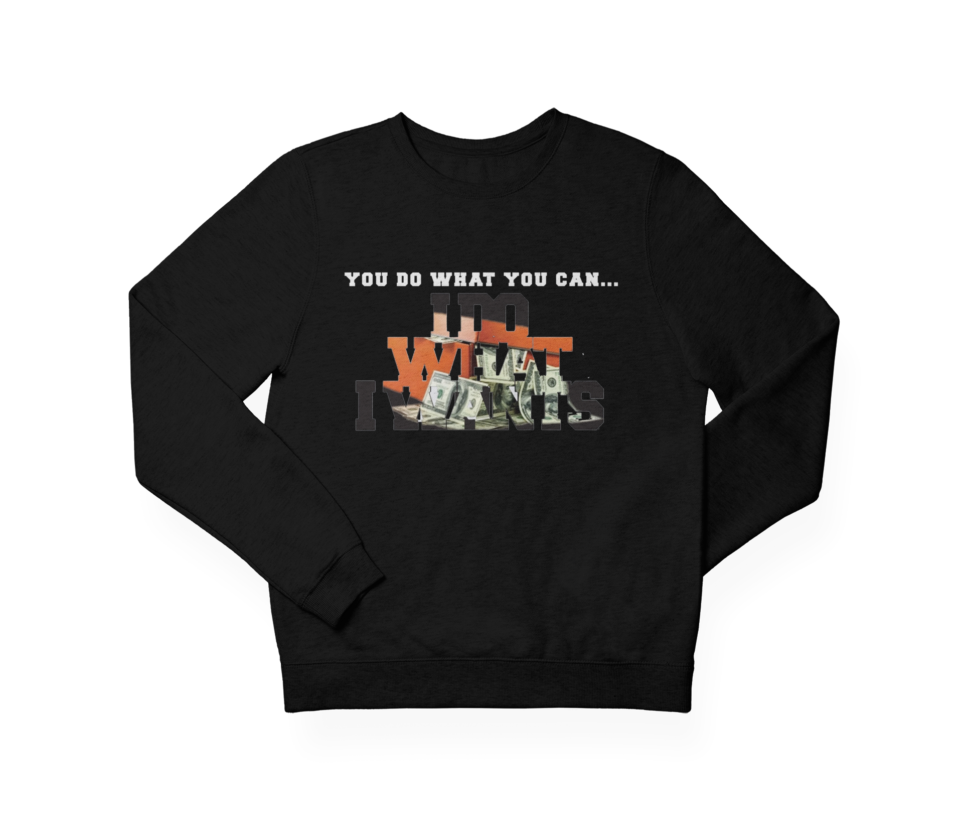 W.A.N.T.S “I Do What I Want Sweatshirt