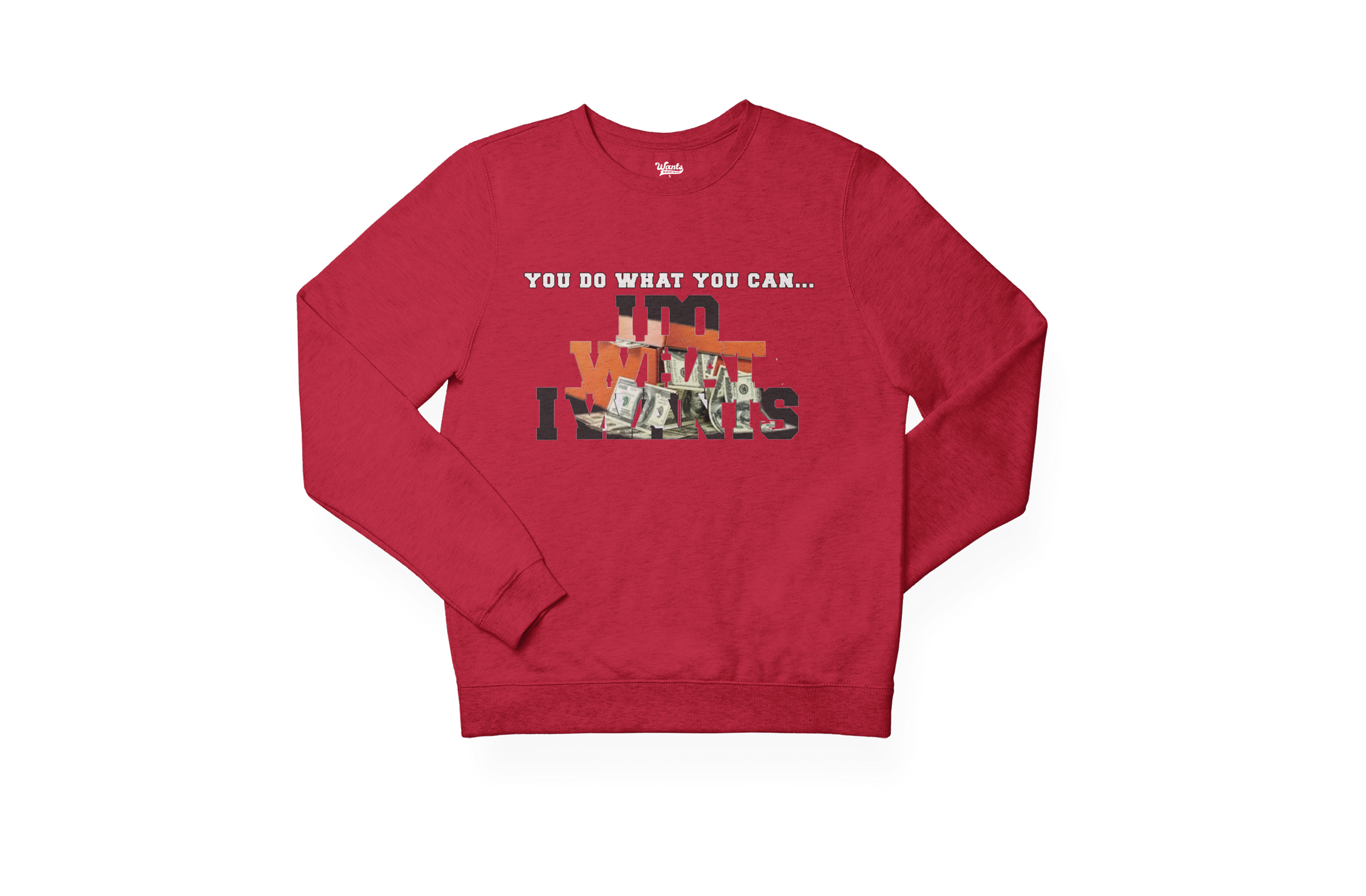 W.A.N.T.S “I Do What I Want Sweatshirt
