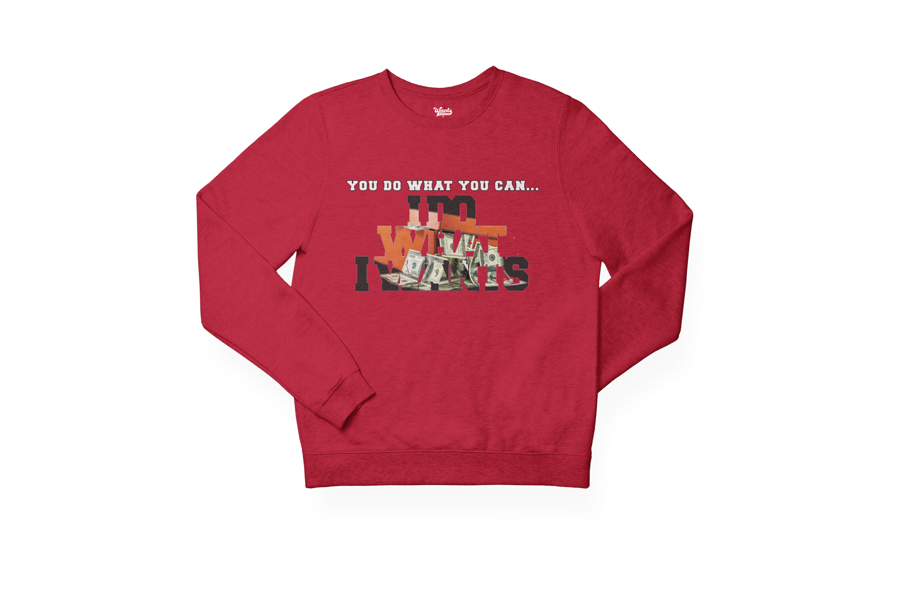 W.A.N.T.S “I Do What I Want Sweatshirt